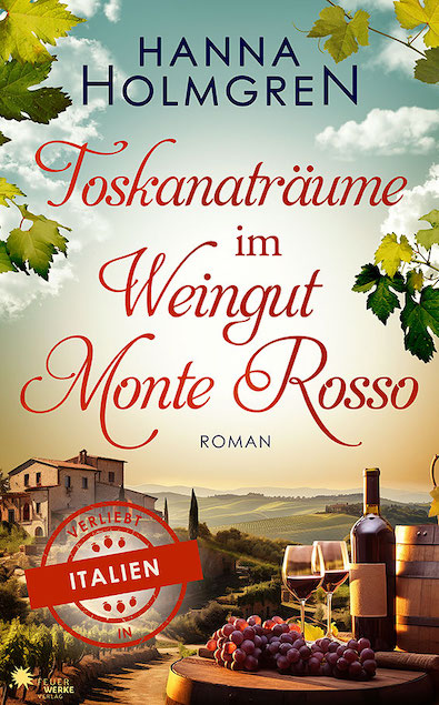 Toskanaträume im Weingut Monte Rosso